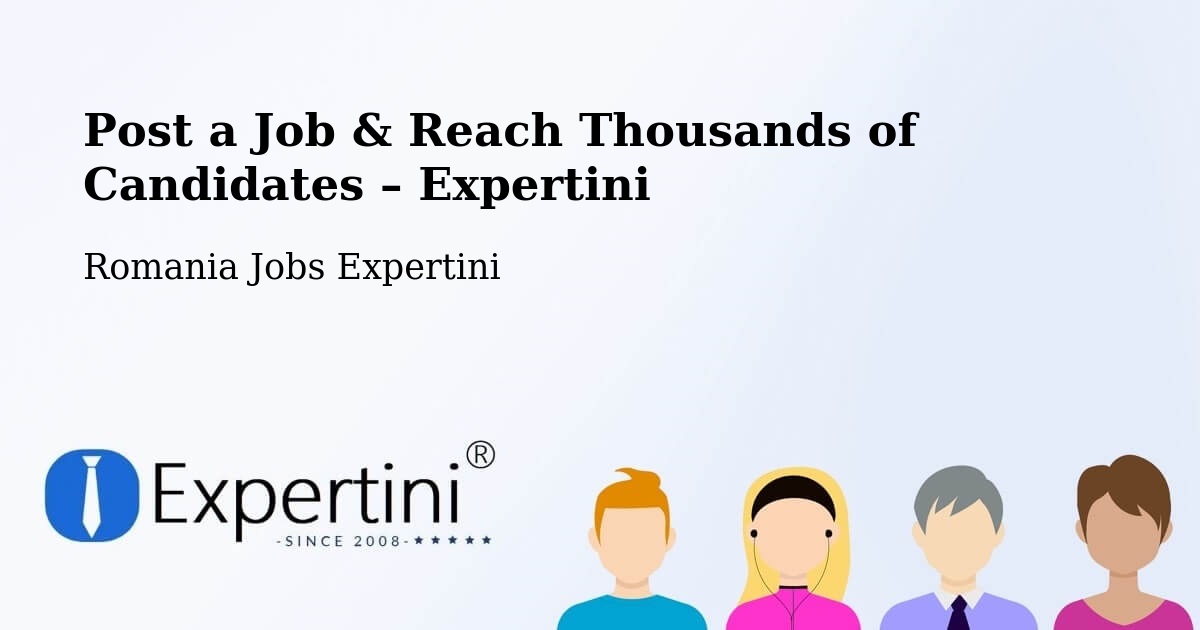 Post a Job in Comuna Micula – Hire the Right Talent - Comuna Micula, Romania Jobs Expertini