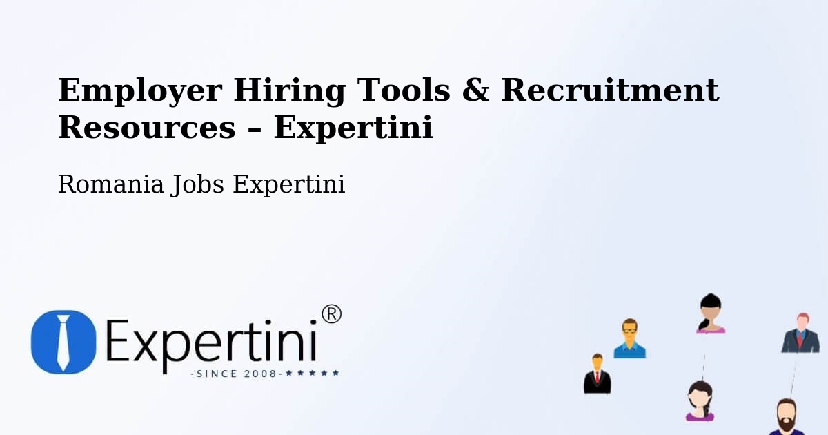 Employer Hiring Tools & Recruitment Resources – Comuna Micula - Comuna Micula, Romania Jobs Expertini