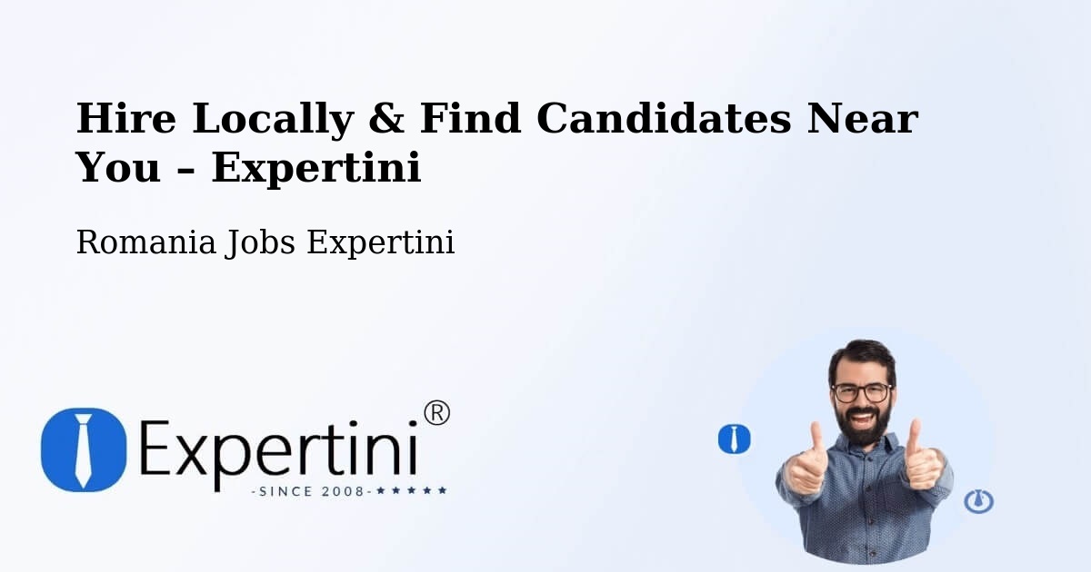 Hire Locally in Comuna Micula – Find Qualified Candidates Near You - Comuna Micula, Romania Jobs Expertini