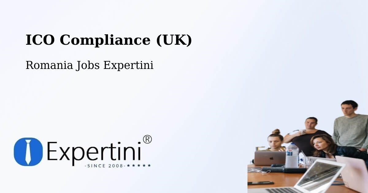 UK Data Protection & ICO Compliance – Comuna Micula - Romania Jobs Expertini